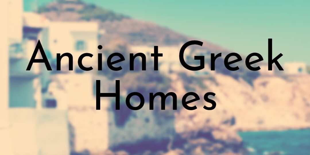 Todo lo que querías saber sobre las casas griegas antiguas - Oldest.org