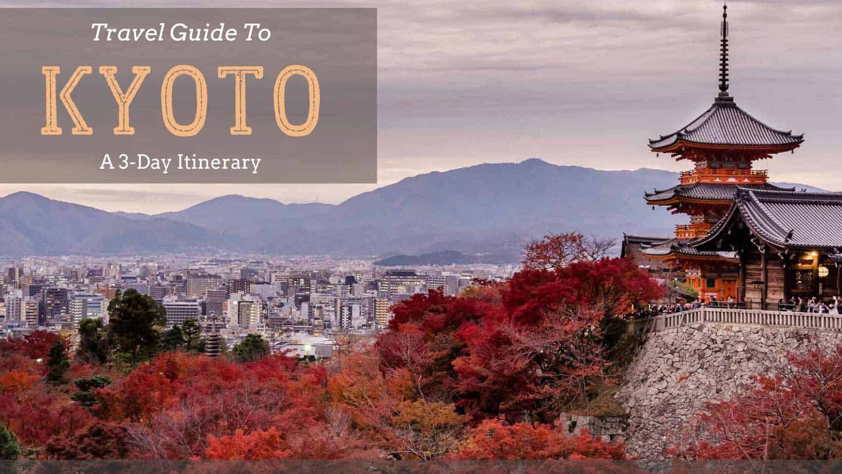 Qué hacer en Kioto: un itinerario de 3 días por Kioto - Nerd Nomads