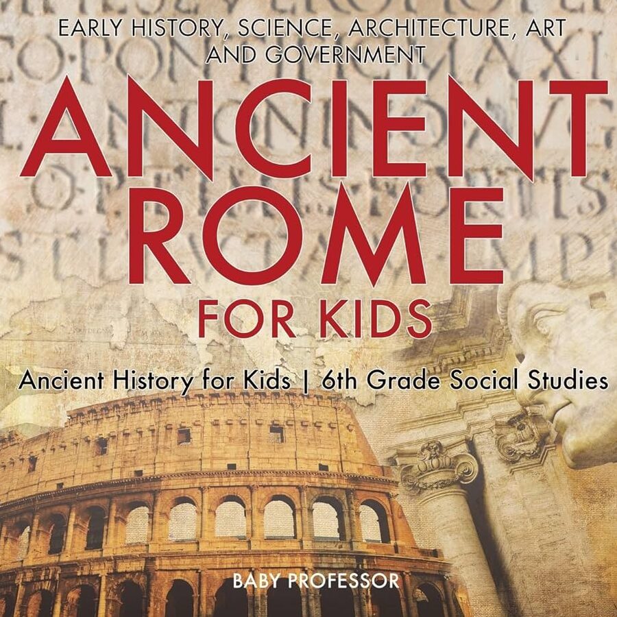 Antigua Roma para niños: historia temprana, ciencia, arquitectura, arte y gobierno Historia antigua para niños Estudios sociales de sexto grado
