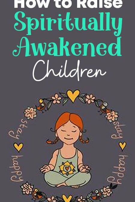 Niños espiritualmente despiertos: 4 consejos útiles para la crianza