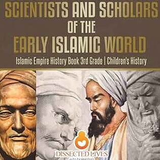 Historia del mundo islámico temprano para niños: científicos y eruditos