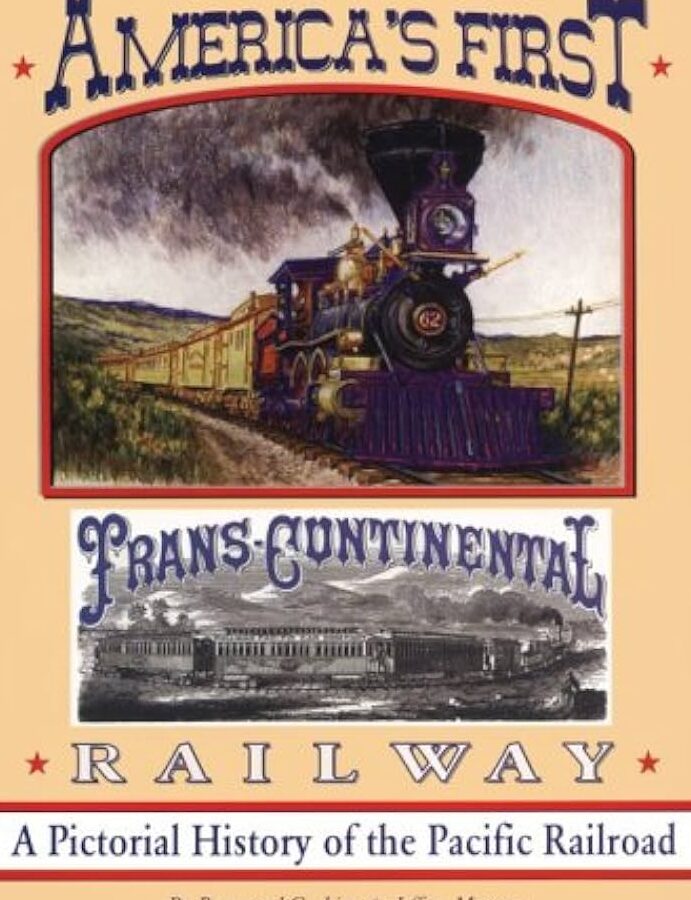 El primer ferrocarril transcontinental de Estados Unidos: una historia pictórica de ...