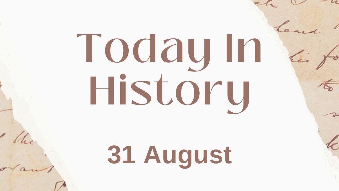 Hoy en la Historia: 31 de agosto cumpleaños y noticias divertidas.