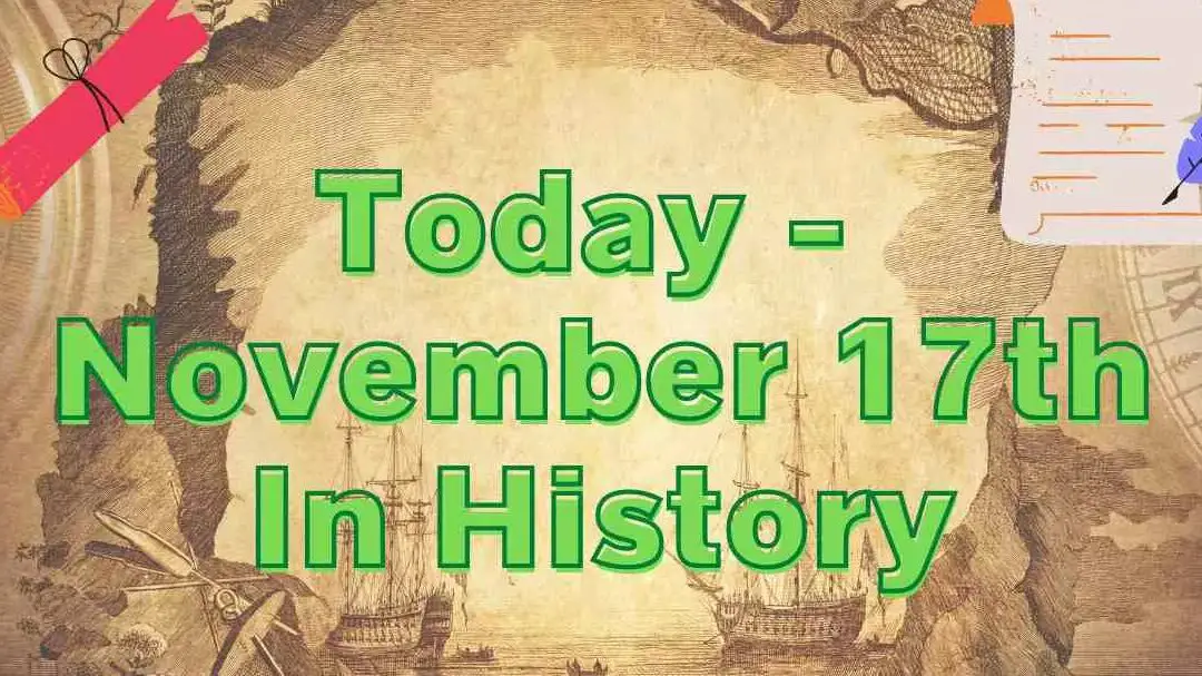 Hoy en la historia: cumpleaños y noticias divertidas del 17 de noviembre.