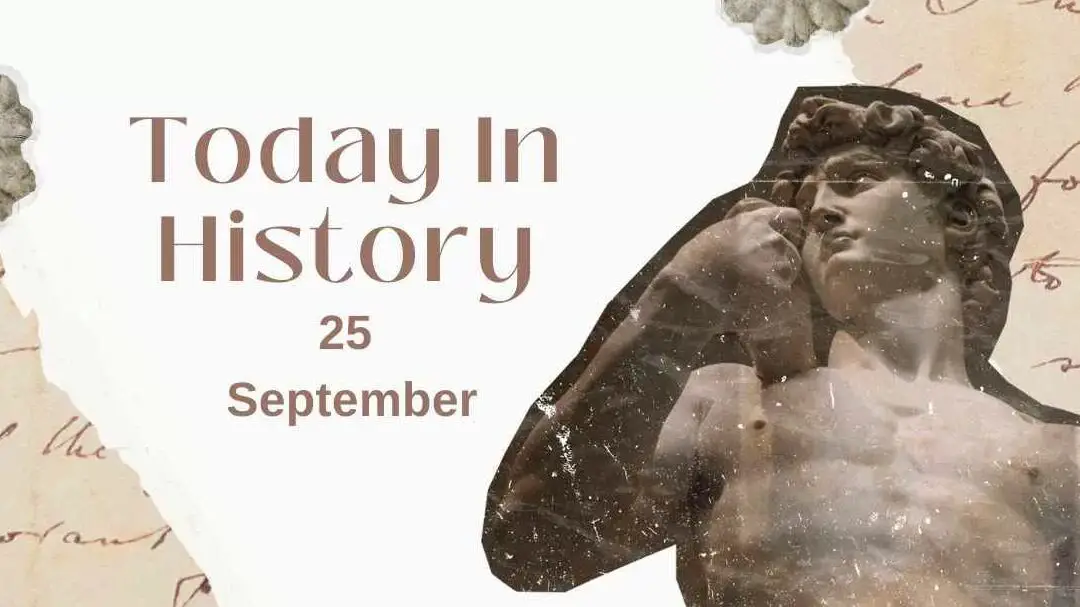 Hoy en la Historia: Cumpleaños y noticias divertidas del 25 de septiembre.