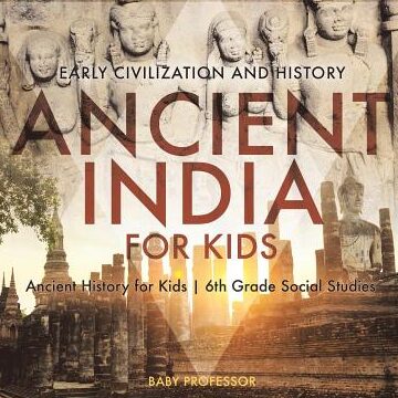 India antigua para niños: civilización temprana e historia antigua ...