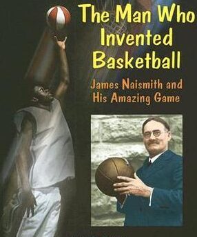 El hombre que inventó el baloncesto: James Naismith y su increíble...