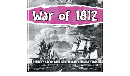 Guerra de 1812: Libro infantil con introducción de Kids, Bold - Amazon.ae